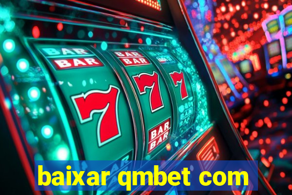 baixar qmbet com